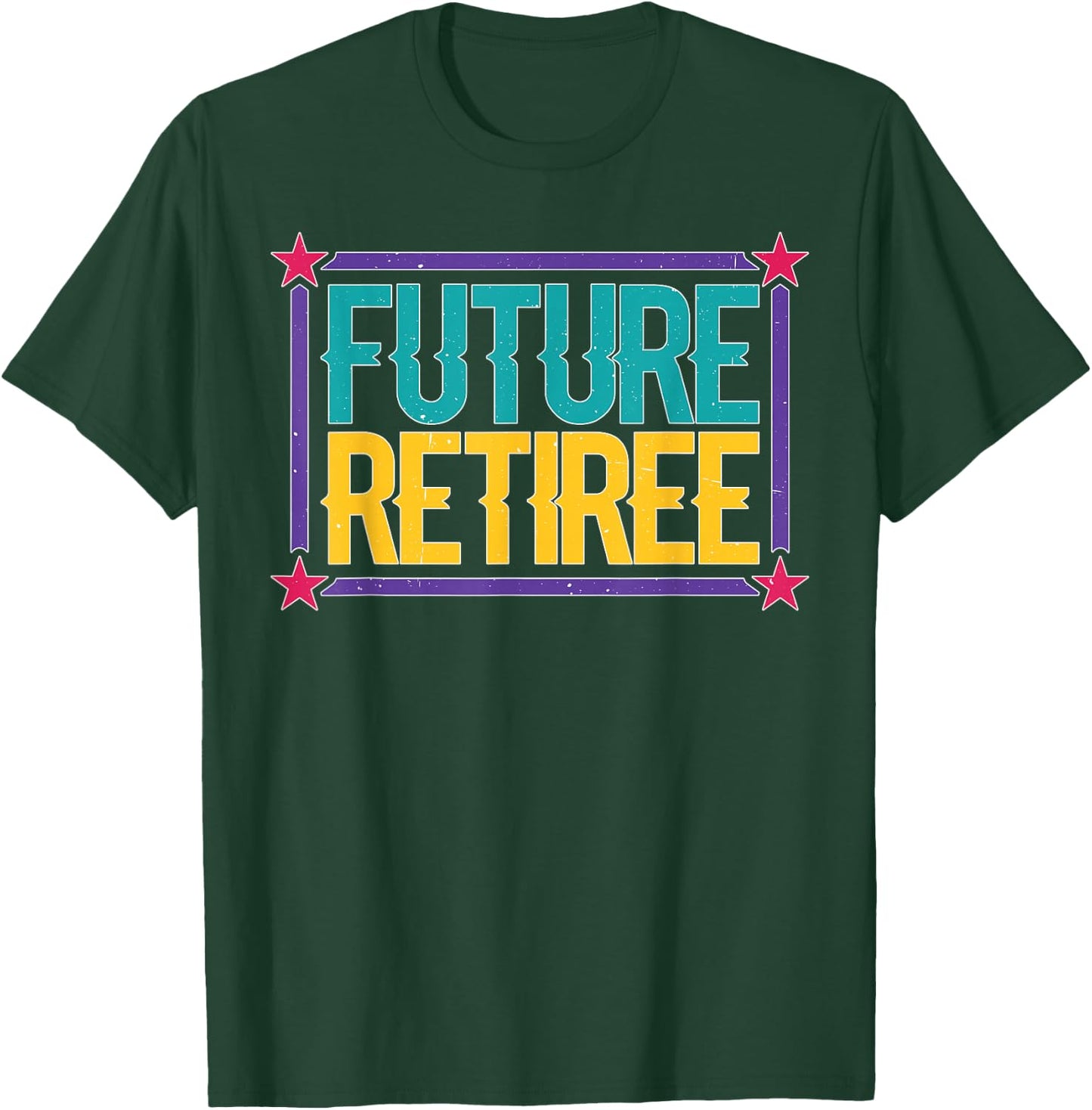 Future Retiree T-Shirt - T-Shirt | Forest