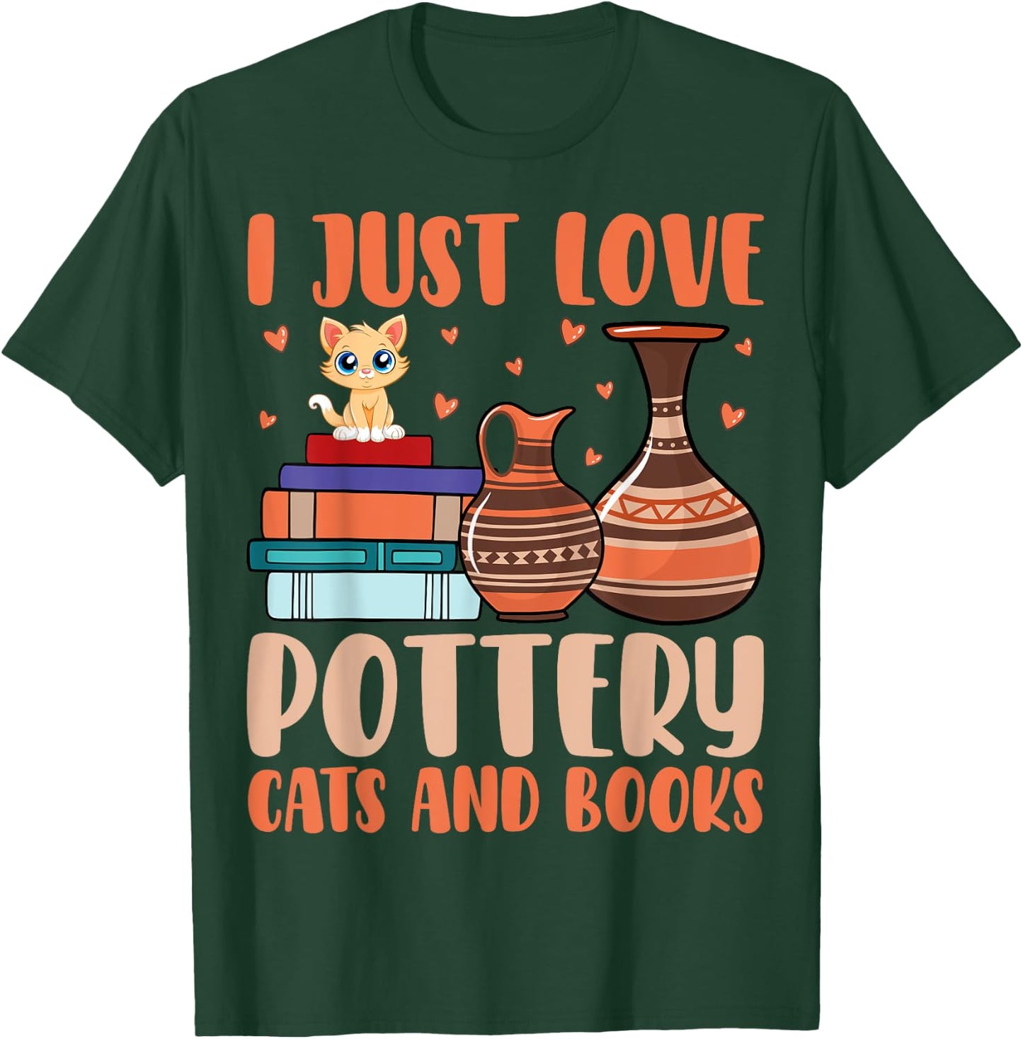 I Just Love Pottery Cats And Books Cat Lover Pottery Artist Women T-Shirt - T-Shirt | Forest