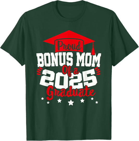 Bonus Mom of a 2025 Graduate Class Senior Graduation Grad 25 T-Shirt - T-Shirt | Forest