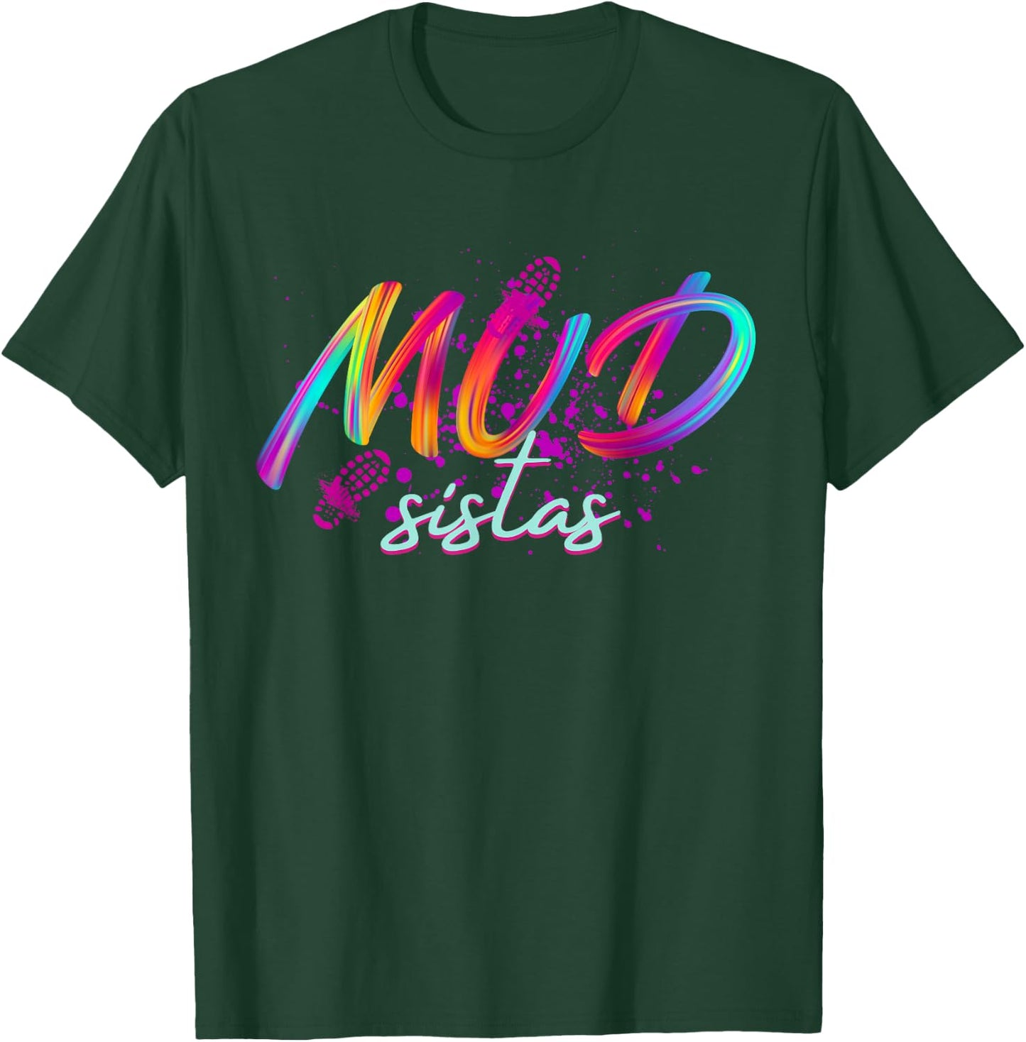 Mud Sistas Funny Mud Running Team Women Girls Mud T-Shirt - T-Shirt | Forest