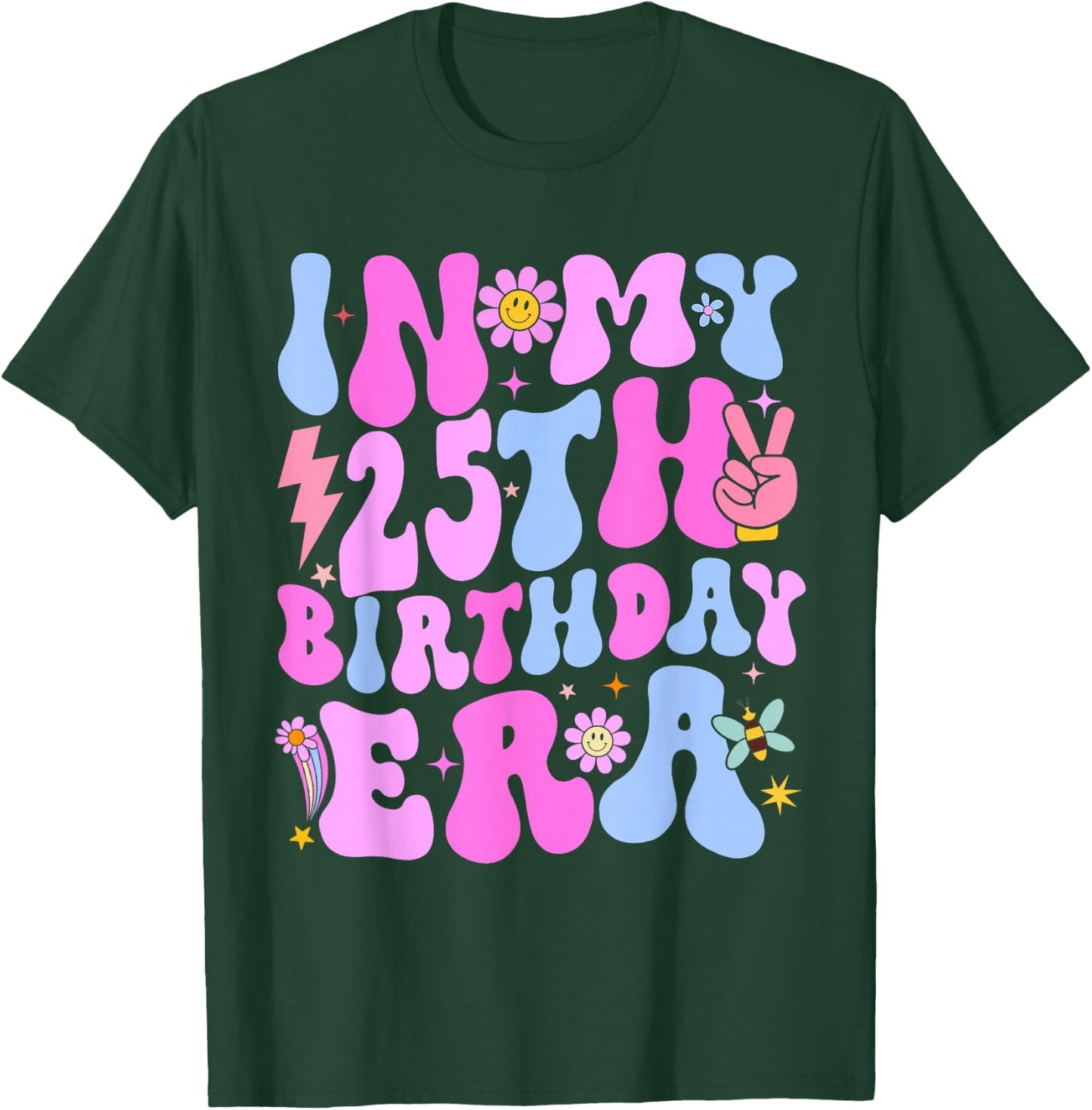 In My 25Th Birthday Era 25 year Old Birthday Girls Women T-Shirt - T-Shirt | Forest