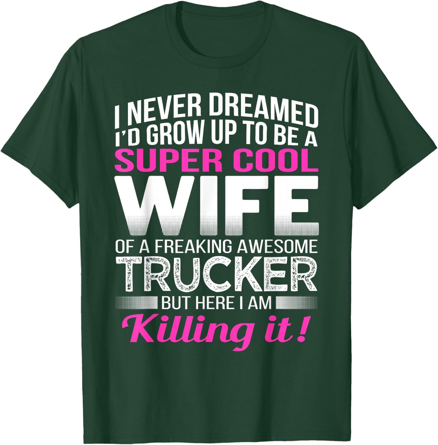 Trucker's Wife T Shirt Funny Gift Wife of Truck Driver T-Shirt - T-Shirt | Forest