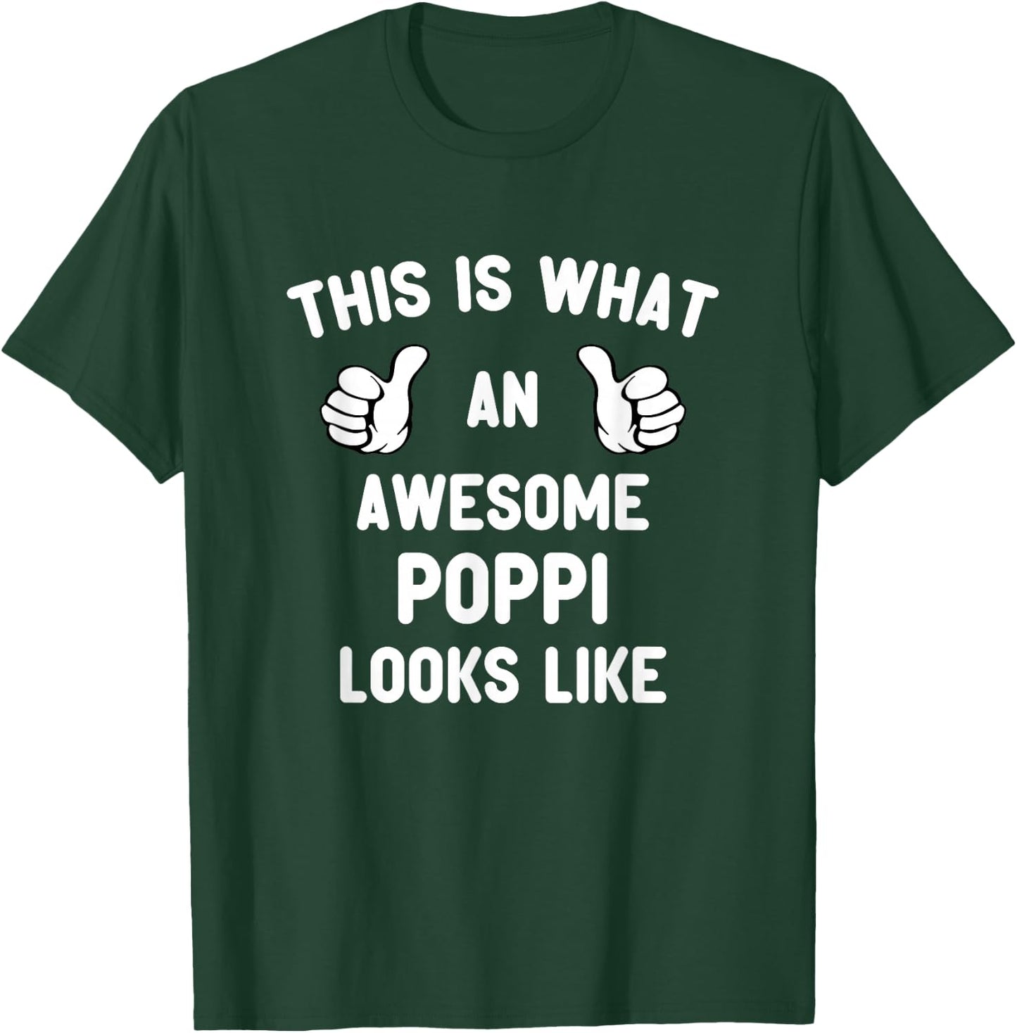 This Is What An Awesome Poppi Looks Like Father's Day Cool T-Shirt - T-Shirt | Forest