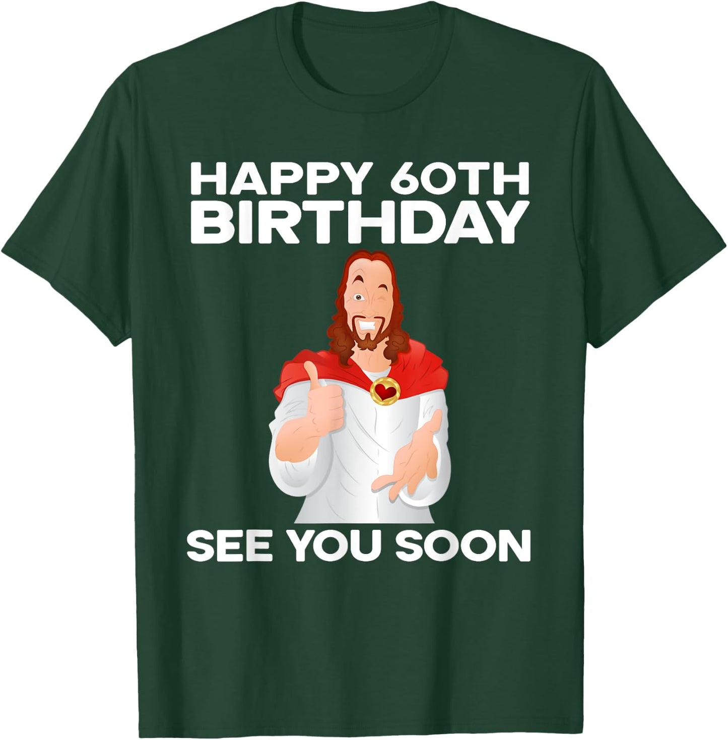 Happy 60th Birthday See You Soon Jesus Grandparents T-Shirt - T-Shirt | Forest