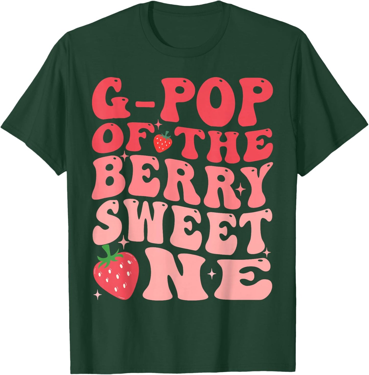 G-Pop Of The Berry Sweet One 1st Birthday Strawberry T-Shirt - T-Shirt | Forest