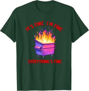 Dumpster Fire Crisis Humor Everything's Fine Quote T-Shirt - T-Shirt | Forest