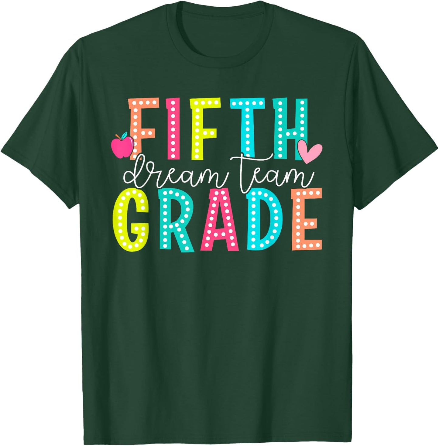 Fifth Grade Dream Team Back To School 5th Grade Teacher T-Shirt - T-Shirt | Forest