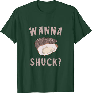 Oyster Wanna Shuck? Oyster Shucking Mollusc Shucker T-Shirt - T-Shirt | Forest