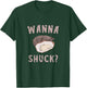 Oyster Wanna Shuck? Oyster Shucking Mollusc Shucker T-Shirt - T-Shirt | Forest