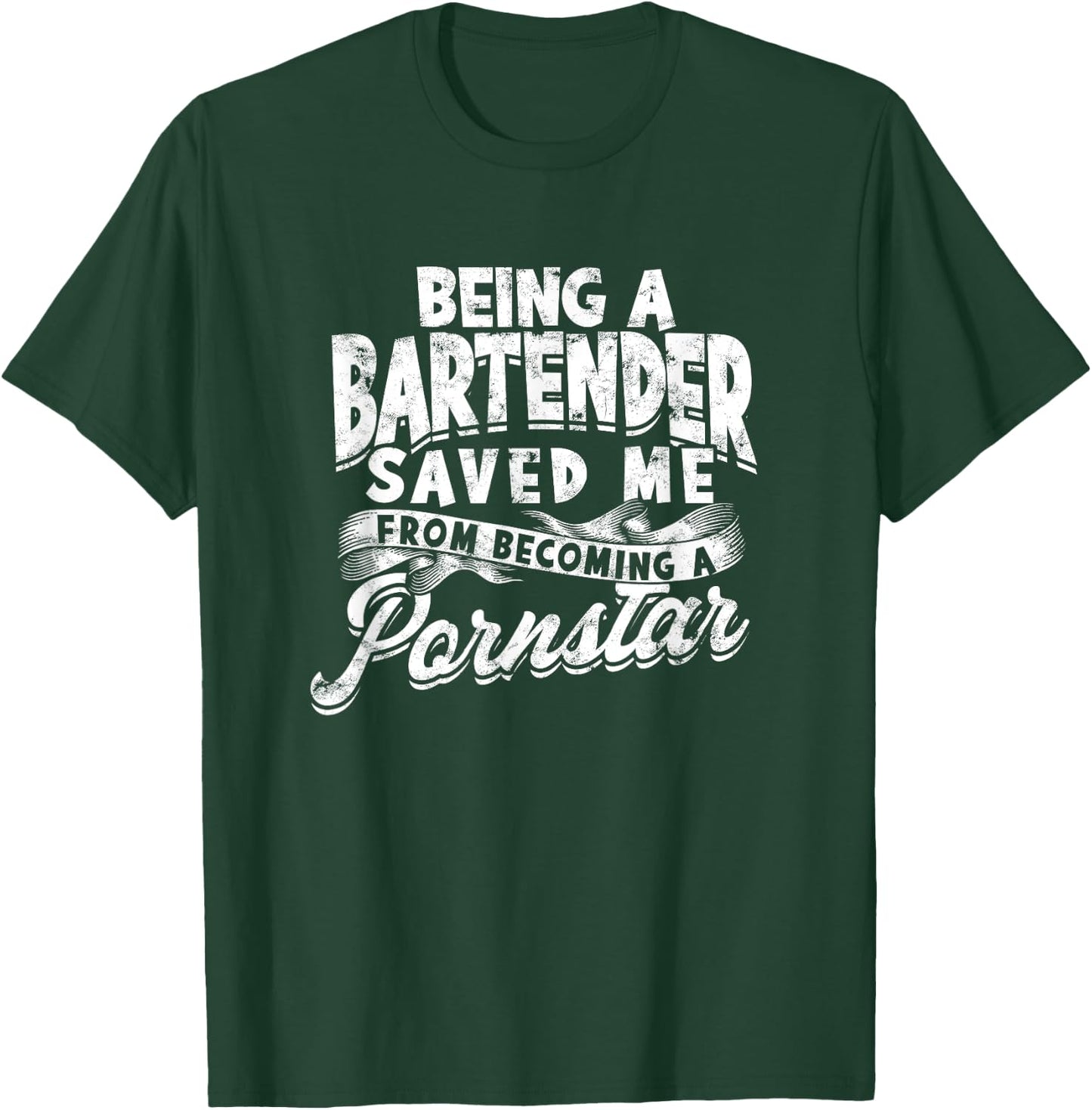 Being a bartender saved me from becoming pornstar - Party T-Shirt - T-Shirt | Forest