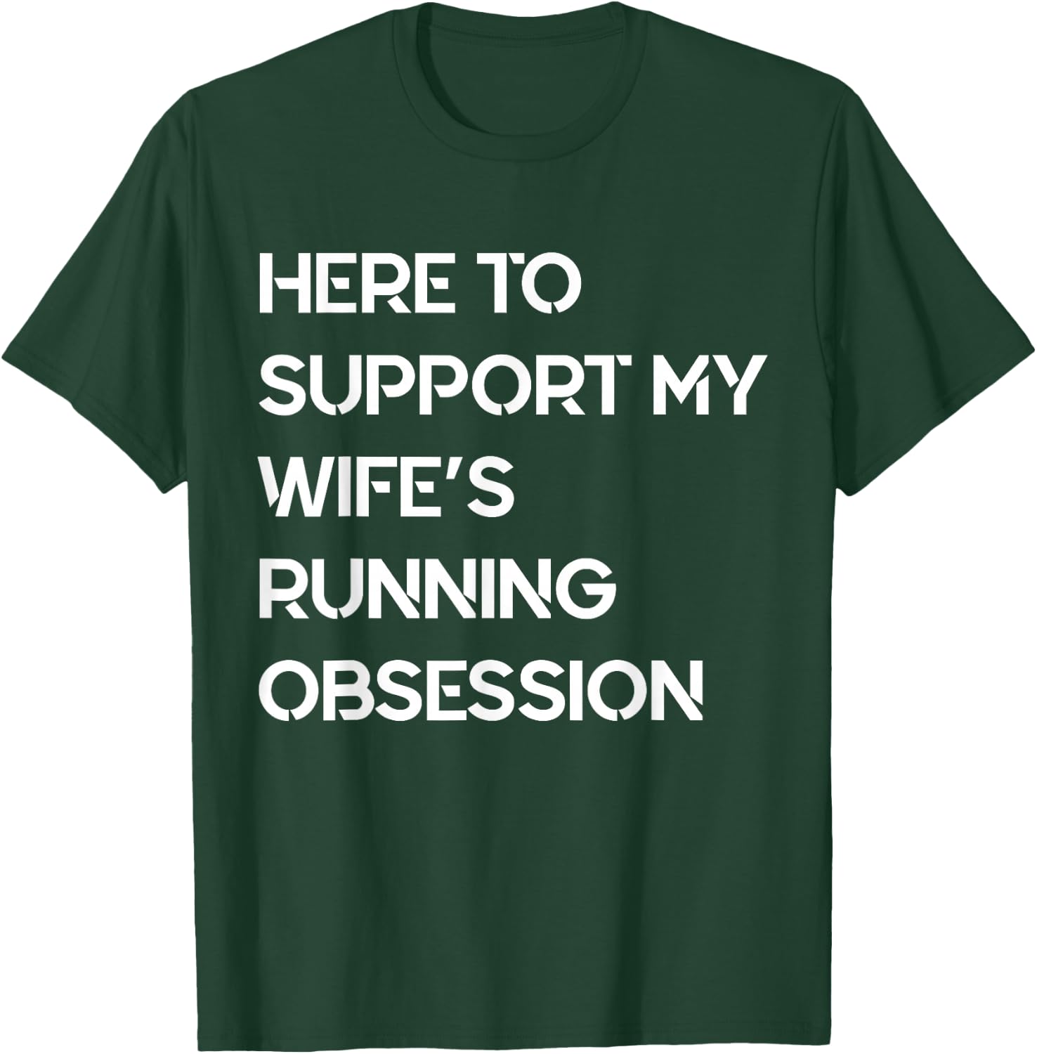 Funny Quote Here to Support My Wife's Running Obsession Cool T-Shirt - T-Shirt | Forest