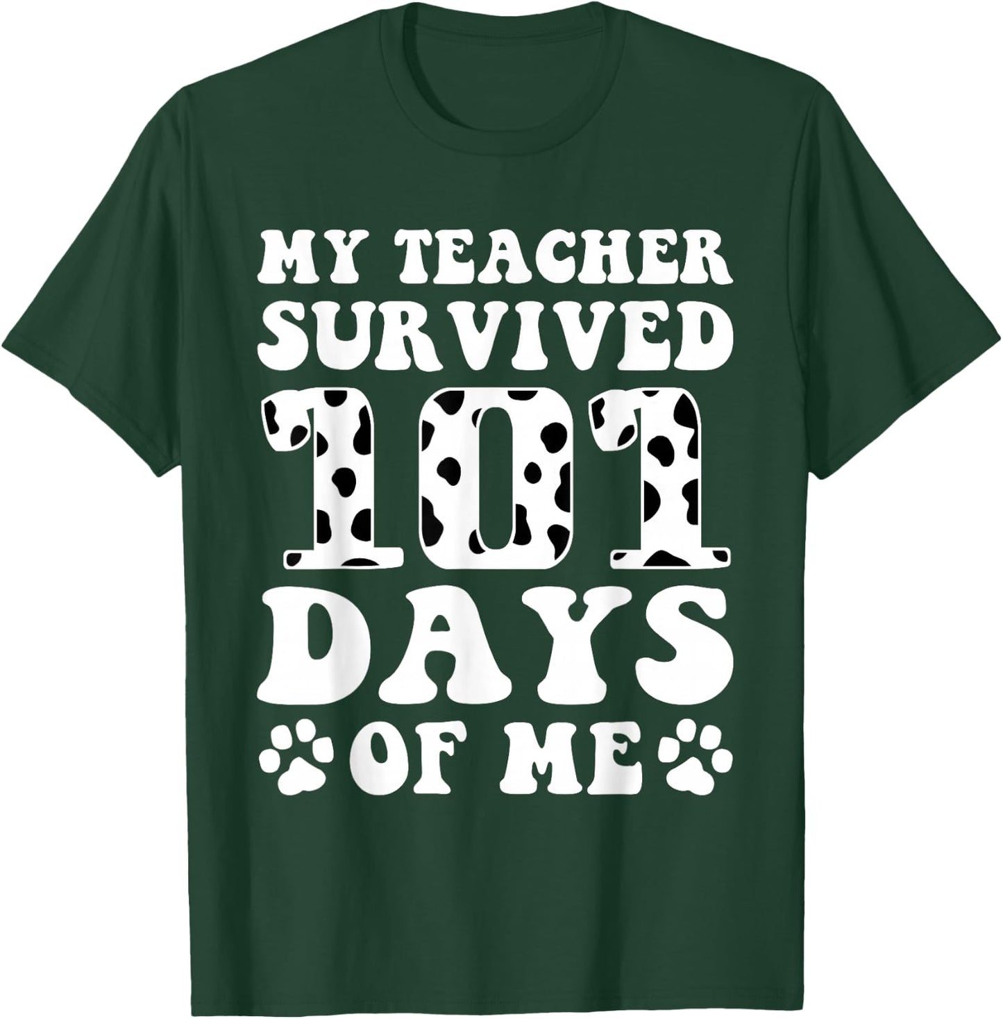 My Teacher Survived 101 Days of Me Funny Dog Kids Boys Girls T-Shirt - T-Shirt | Forest
