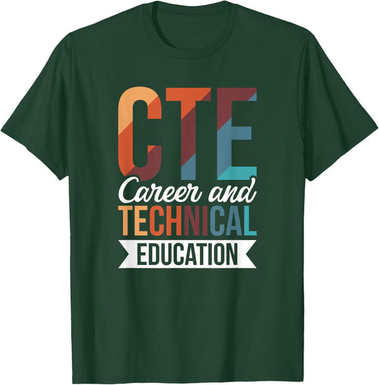 CTE Career And Technical Education , Small T-Shirt - T-Shirt | Forest