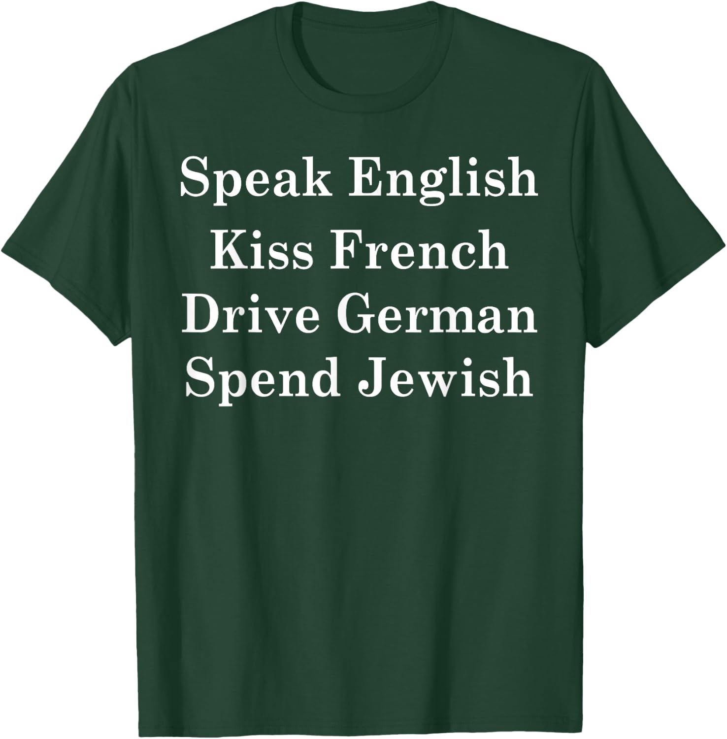 Funny Speak English kiss French Drive German Spend Jewish T-Shirt - T-Shirt | Forest