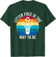 Litter-Free Is The Way To Be Don't Litter Earth Day Recycle T-Shirt - T-Shirt | Forest