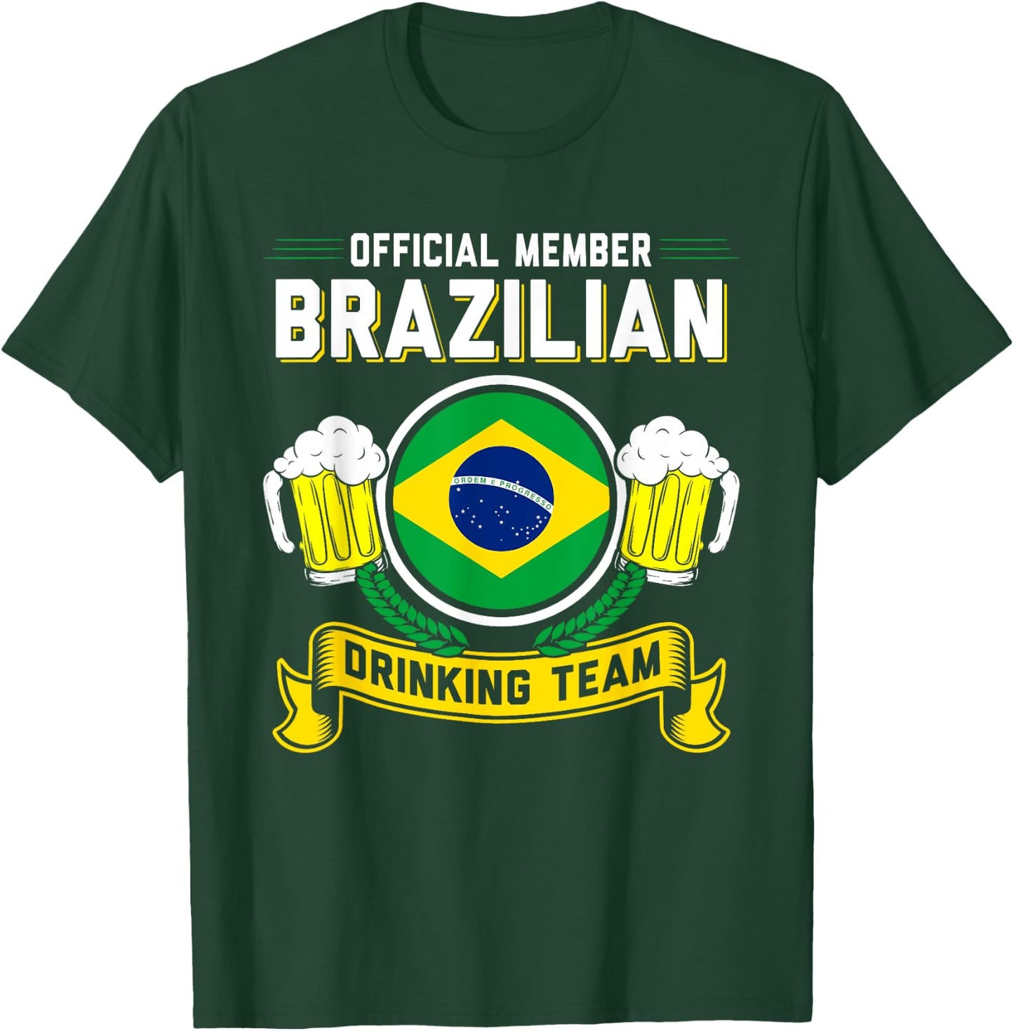 Brazilian Drinking Team Member T-Shirt - T-Shirt | Forest