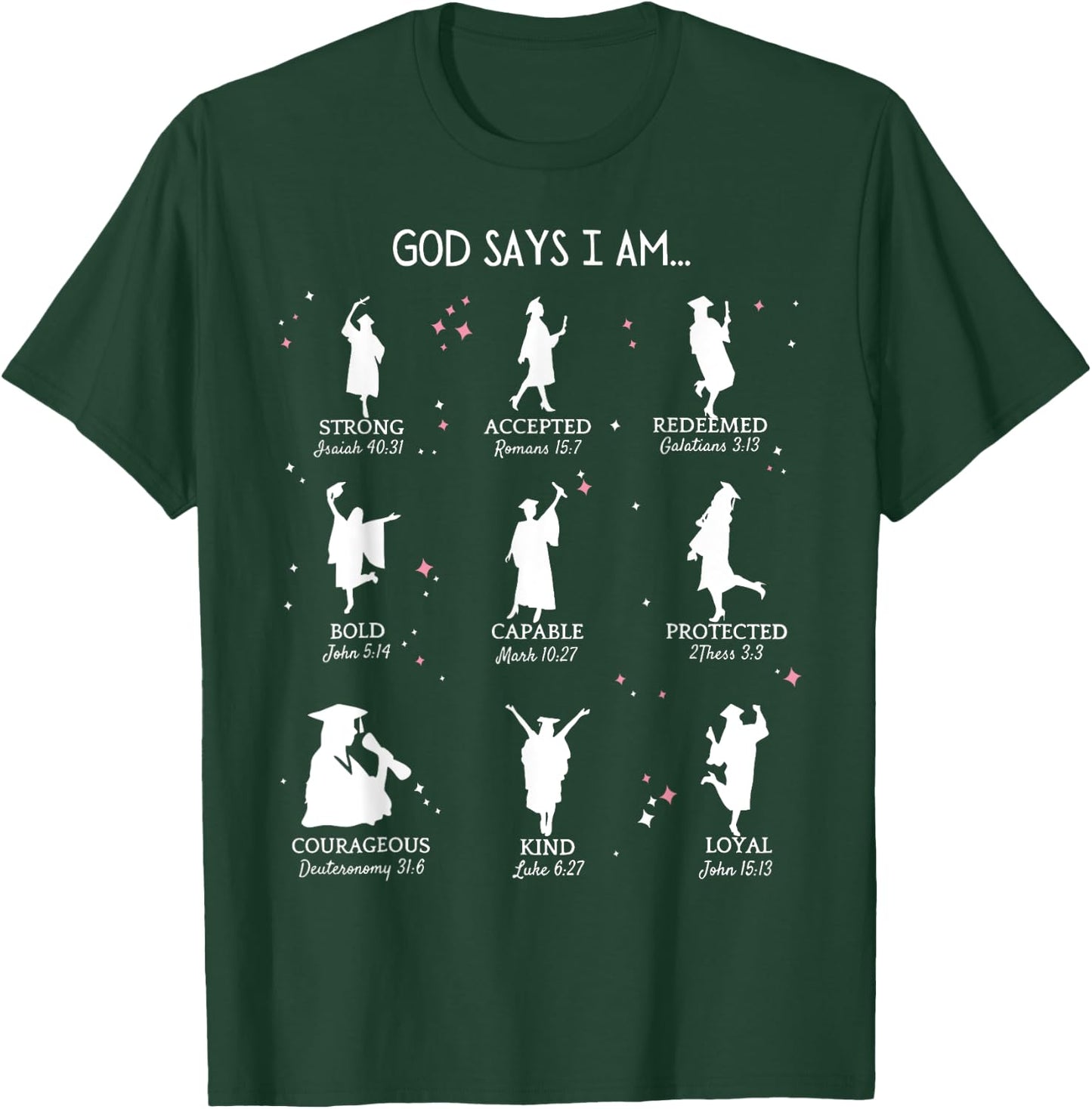 Graduation God Says I Am Bible Verse Christian High School T-Shirt - T-Shirt | Forest