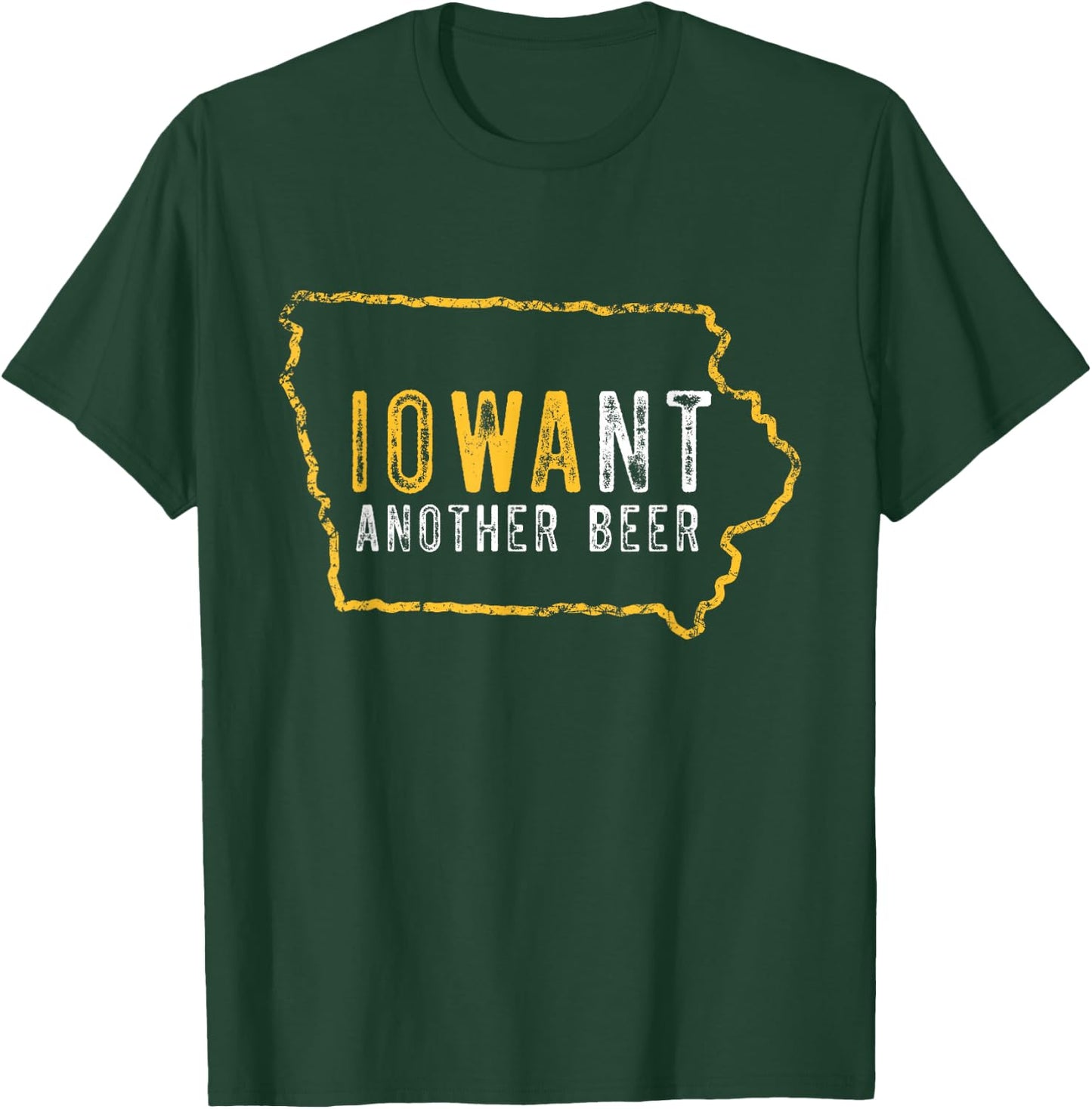 Funny Iowa Want Another Beer T-Shirt - T-Shirt | Forest
