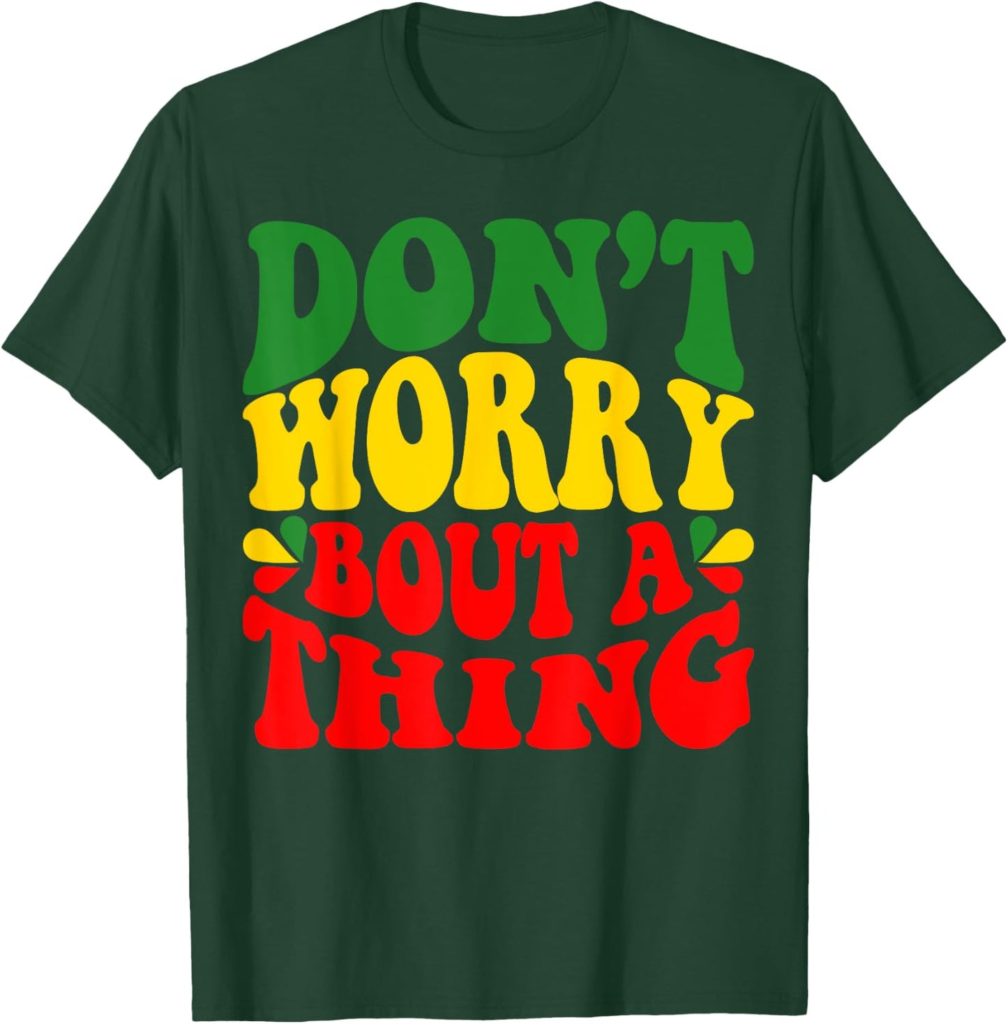 Rasta Jamaican Don'T Worry Bout A Thing Reggae Music T-Shirt - T-Shirt | Forest