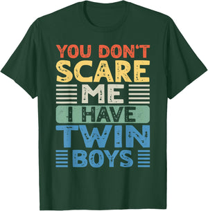 You Don't Scare Me I Have Twin Boys Dad Mom T-Shirt - T-Shirt | Forest