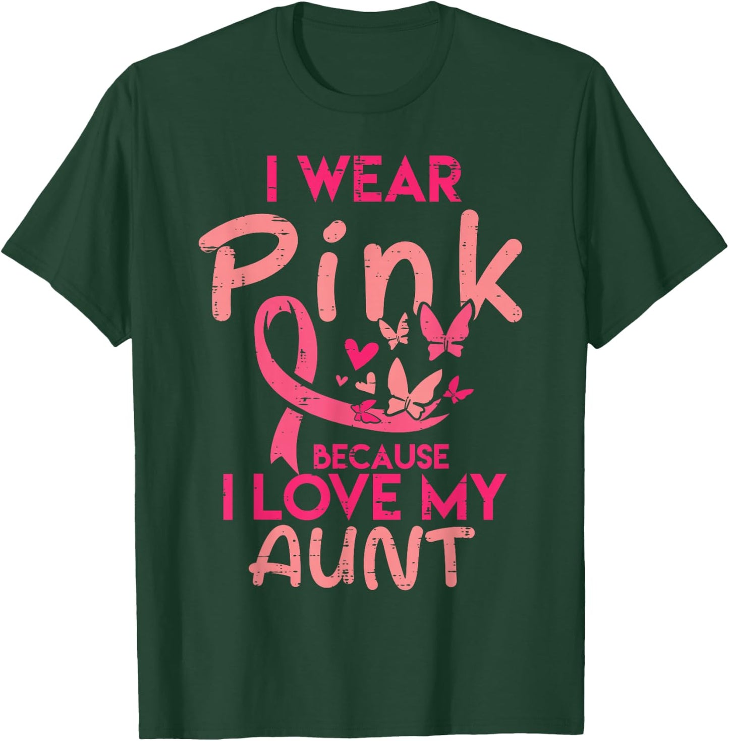 I Wear Pink I Love My Aunt Breast Cancer Awareness Support T-Shirt - T-Shirt | Forest