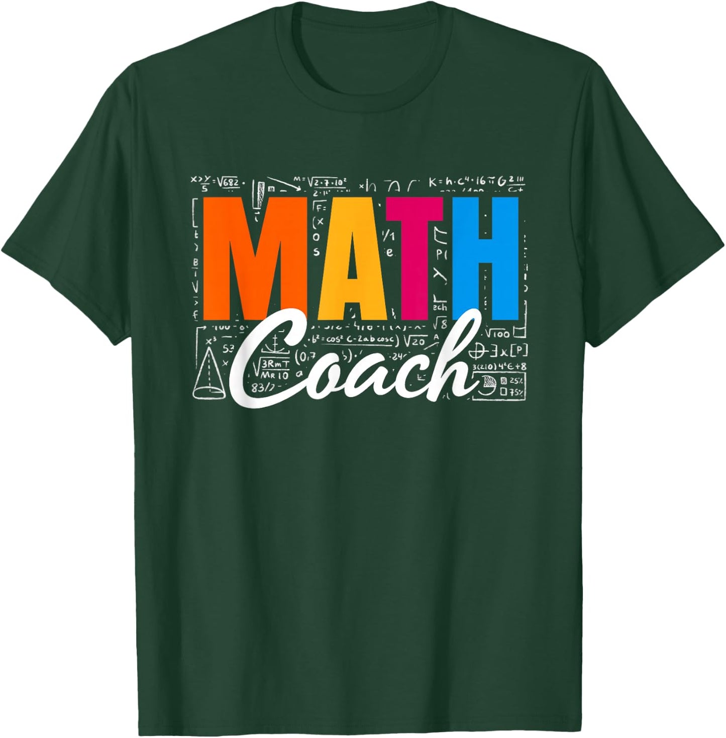 Math Coach Math Teacher T-Shirt - T-Shirt | Forest