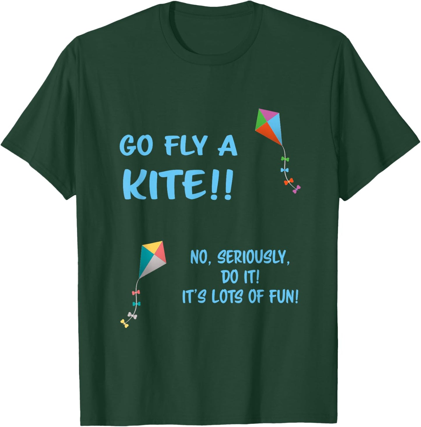 Go Fly A Kite T-Shirt - T-Shirt | Forest
