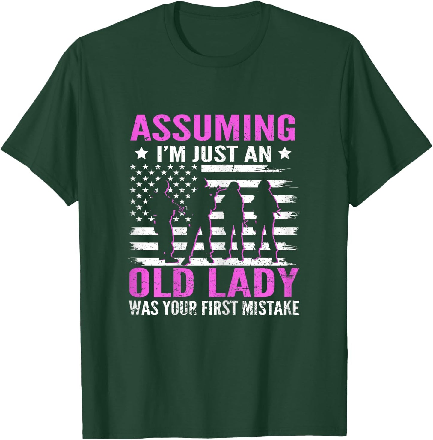 Assuming I'm Just An Old Lady Proud Female US Veteran T-Shirt - T-Shirt | Forest
