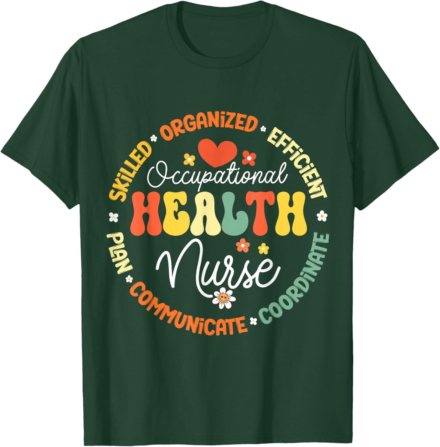 Occupational Health Nurse Life Nursing Squad Appreciation T-Shirt - T-Shirt | Forest