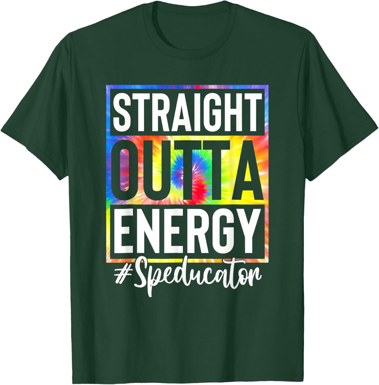 Straight Outta Energy Speducator Teacher Life Tie Dye Women T-Shirt - T-Shirt | Forest