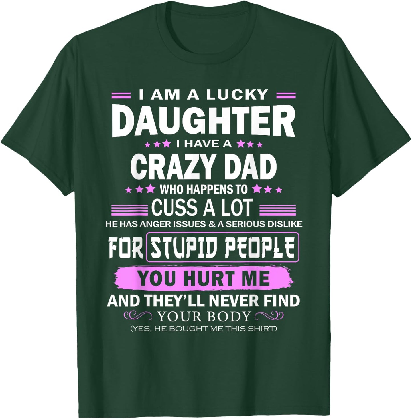 I Am A Lucky Daughter, I Have A Crazy Dad T-Shirt - T-Shirt | Forest