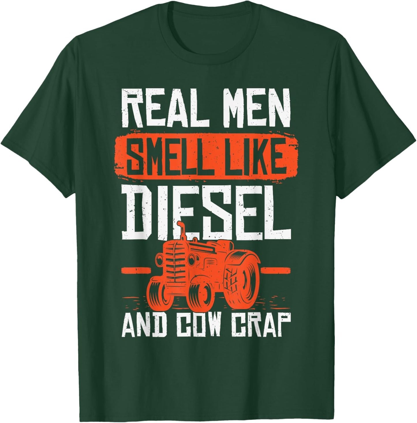 Novelty Real Men Smell Like Diesels And Cow Crap Farms Lover T-Shirt - T-Shirt | Forest