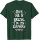 Give Me A Break, I'm An Orphan Apparel T-Shirt - T-Shirt | Forest
