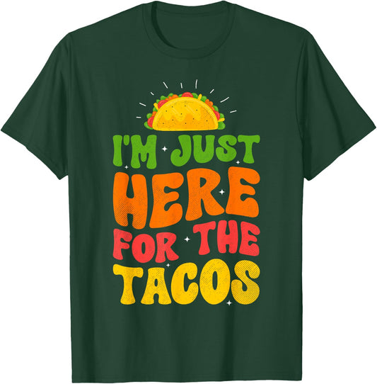 I'm Just Here For The Tacos Food Funny Mexican Food Groovy T-Shirt - T-Shirt | Forest