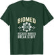 Nurses Break Stuff Biomed Biomedical Engineer T-Shirt - T-Shirt | Forest