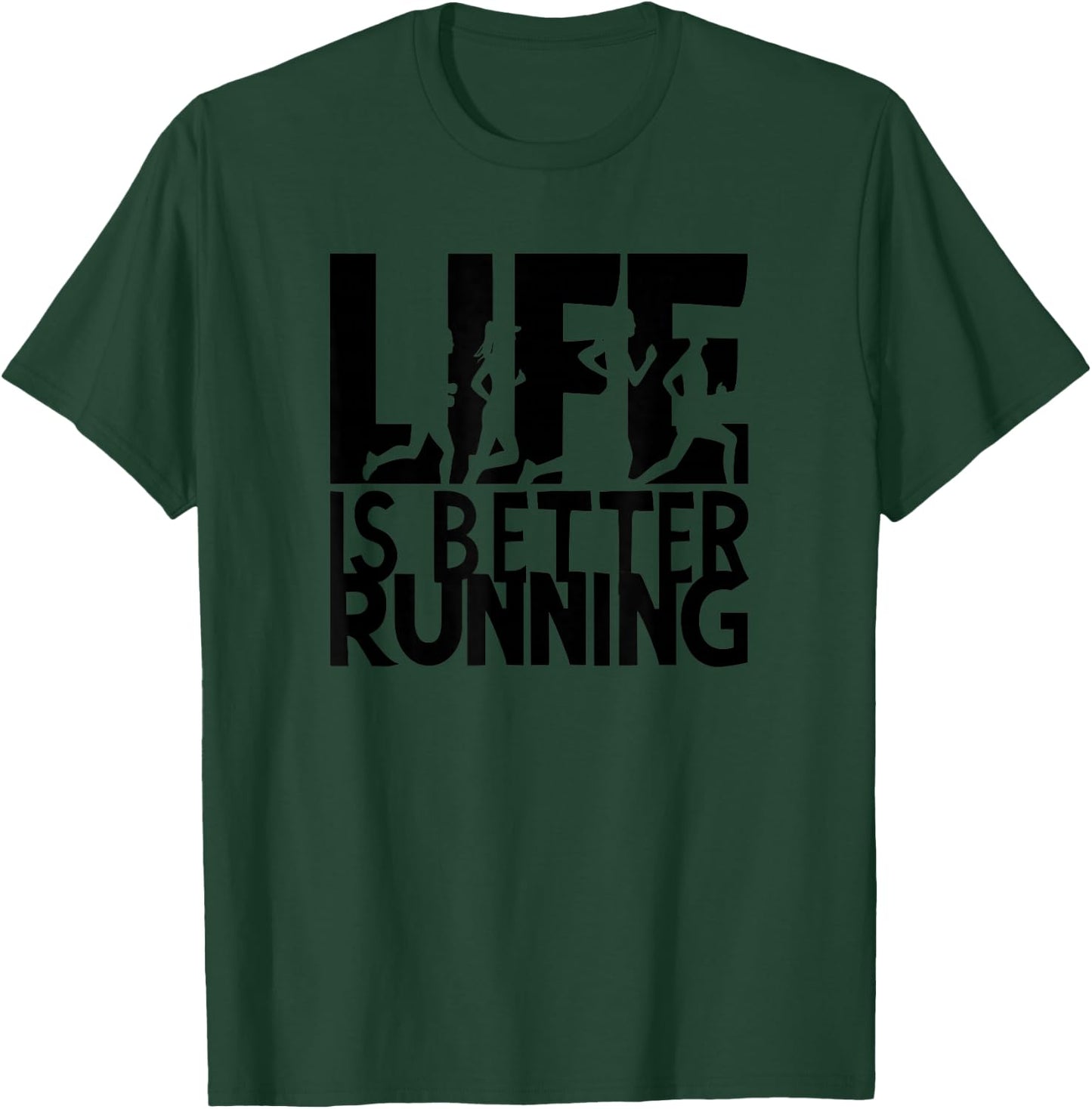Life Is Better Running Design T-Shirt - T-Shirt | Forest