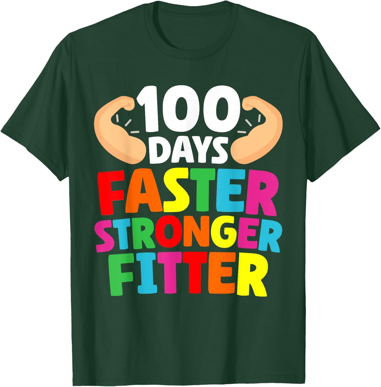 Faster Stronger Fitter 100 Days Of School Gym Teacher Men Women Girls Kids T-Shirt - T-Shirt | Forest