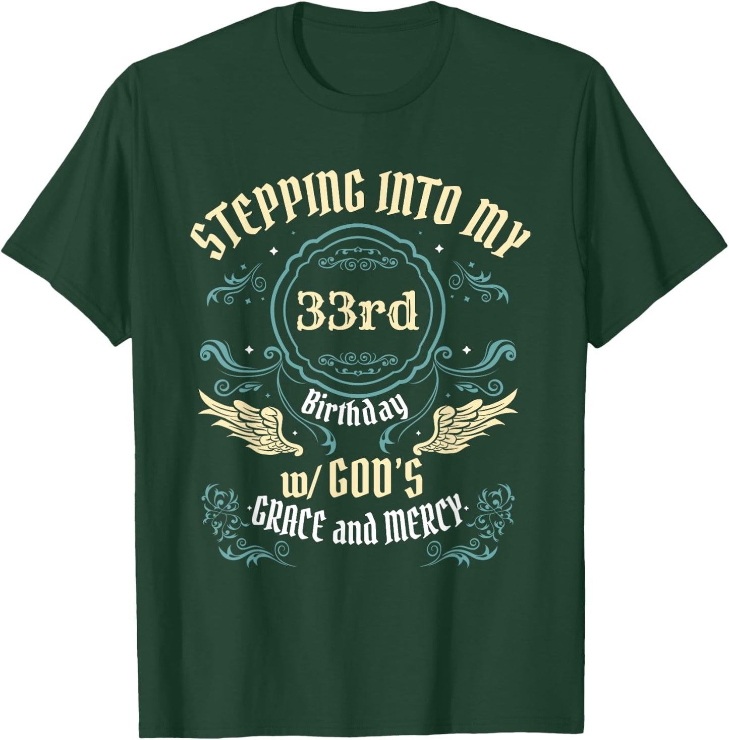 Stepping into my 33rd Birthday Religious Bday Party Theme T-Shirt - T-Shirt | Forest