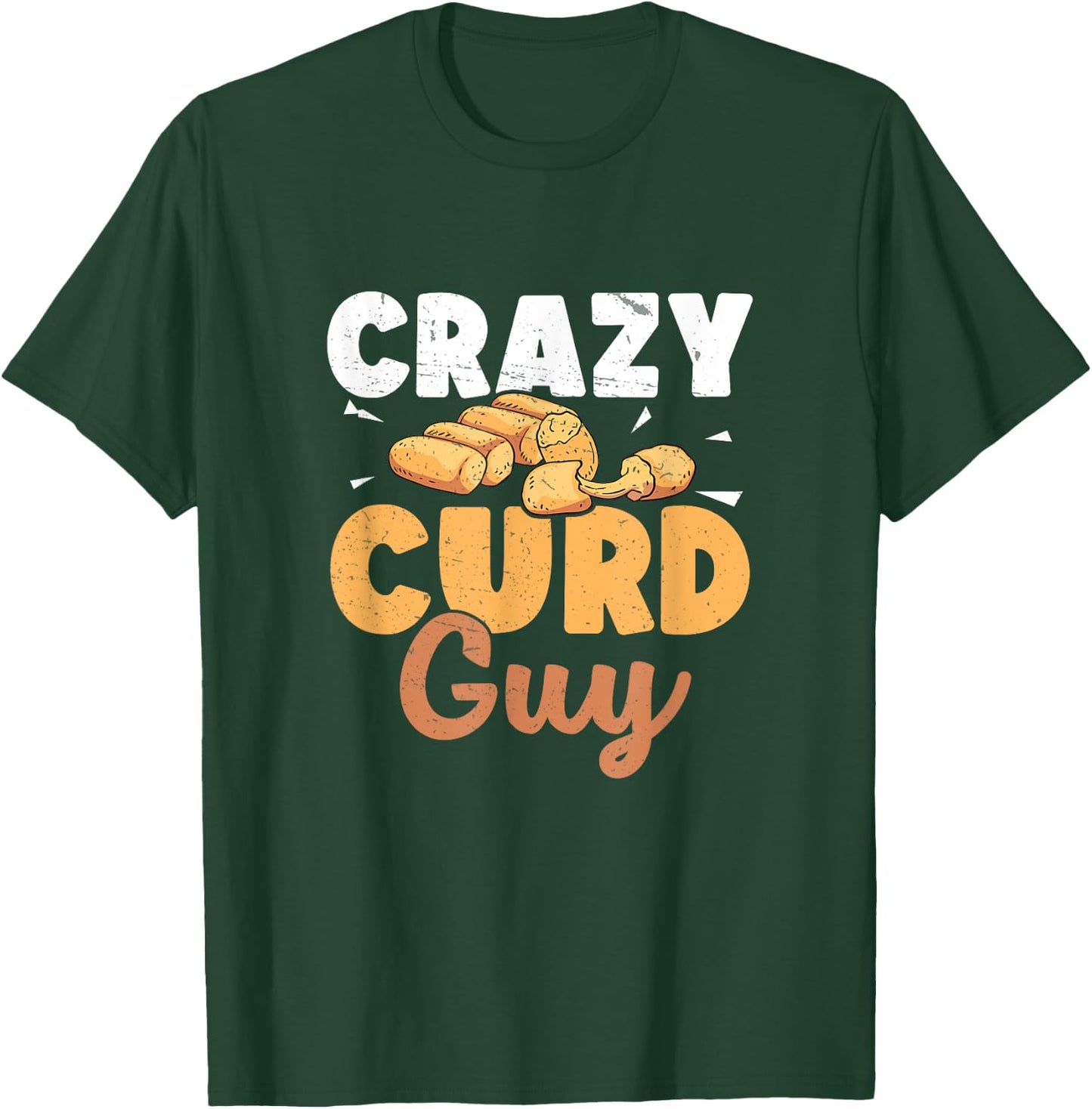 Funny Crazy Curd Guy For A Cheese Curds Enthusiast Curd Nerd T-Shirt - T-Shirt | Forest