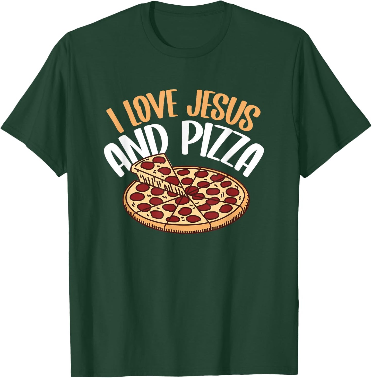 I Love Jesus And Pizza T-Shirt - T-Shirt | Forest