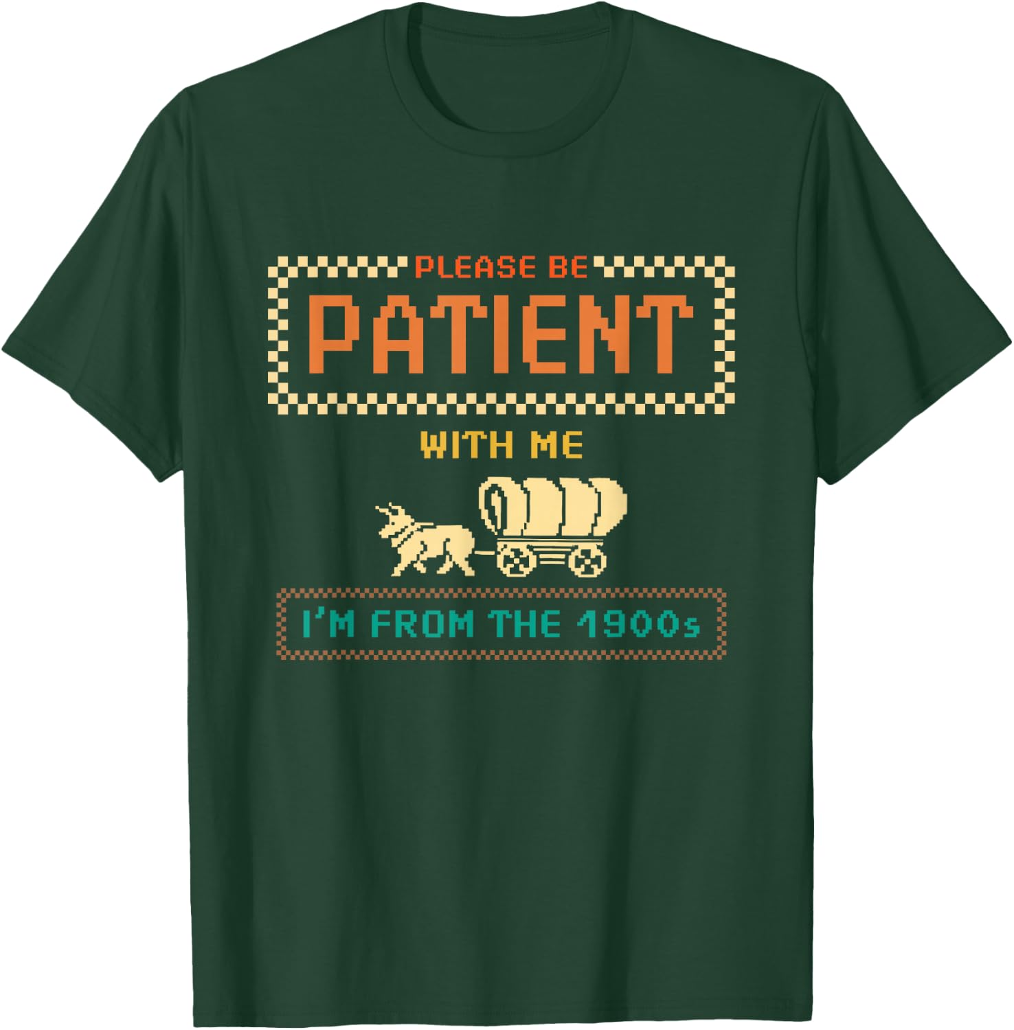 Please Be Patient With Me I'm From the 1900s vintage Funny T-Shirt - T-Shirt | Forest