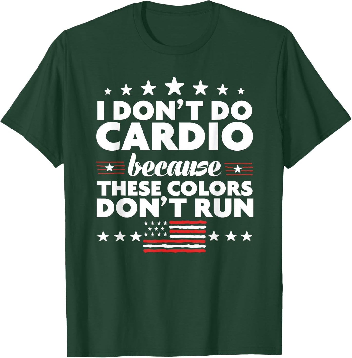 Funny 4th of July Shirts-I Don't Do Cardio or Women T-Shirt - T-Shirt | Forest