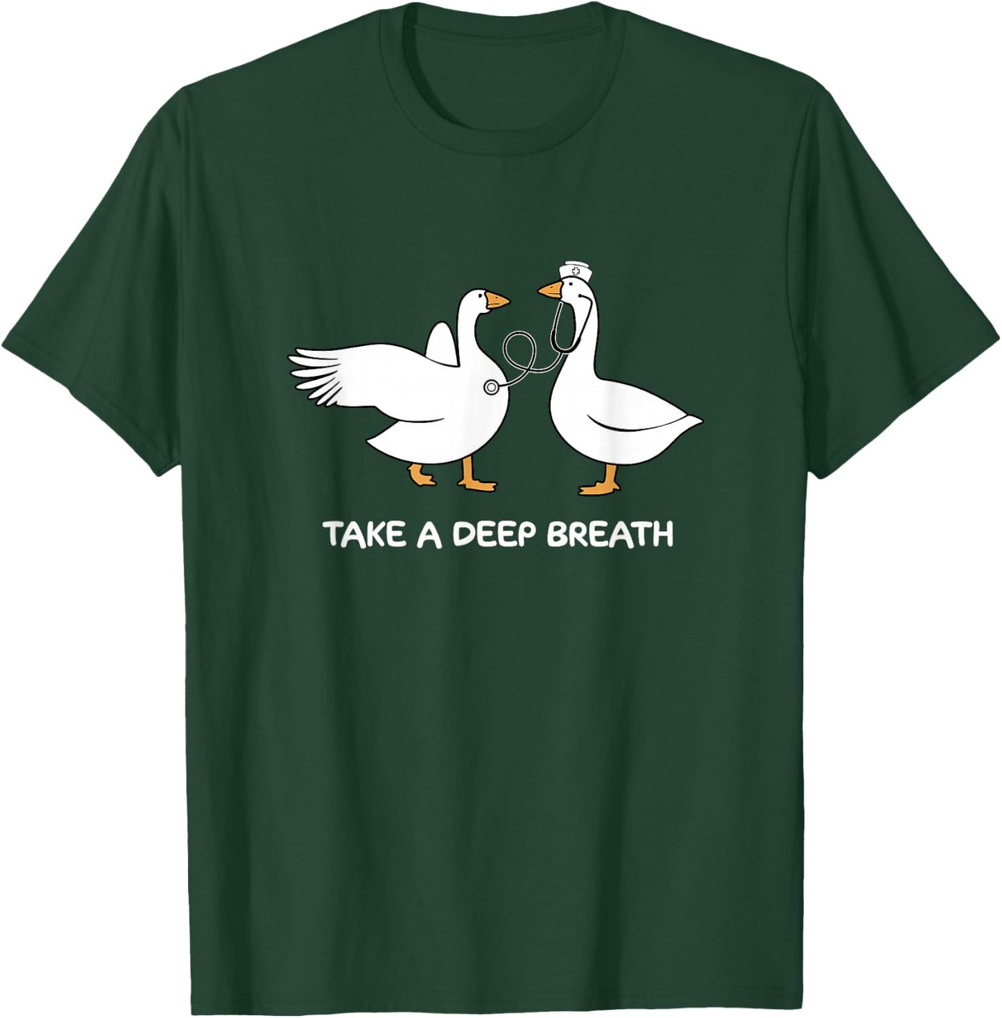 Take A Deep Breath Silly Goose Doctor Nurse Cute Animal T-Shirt - T-Shirt | Forest