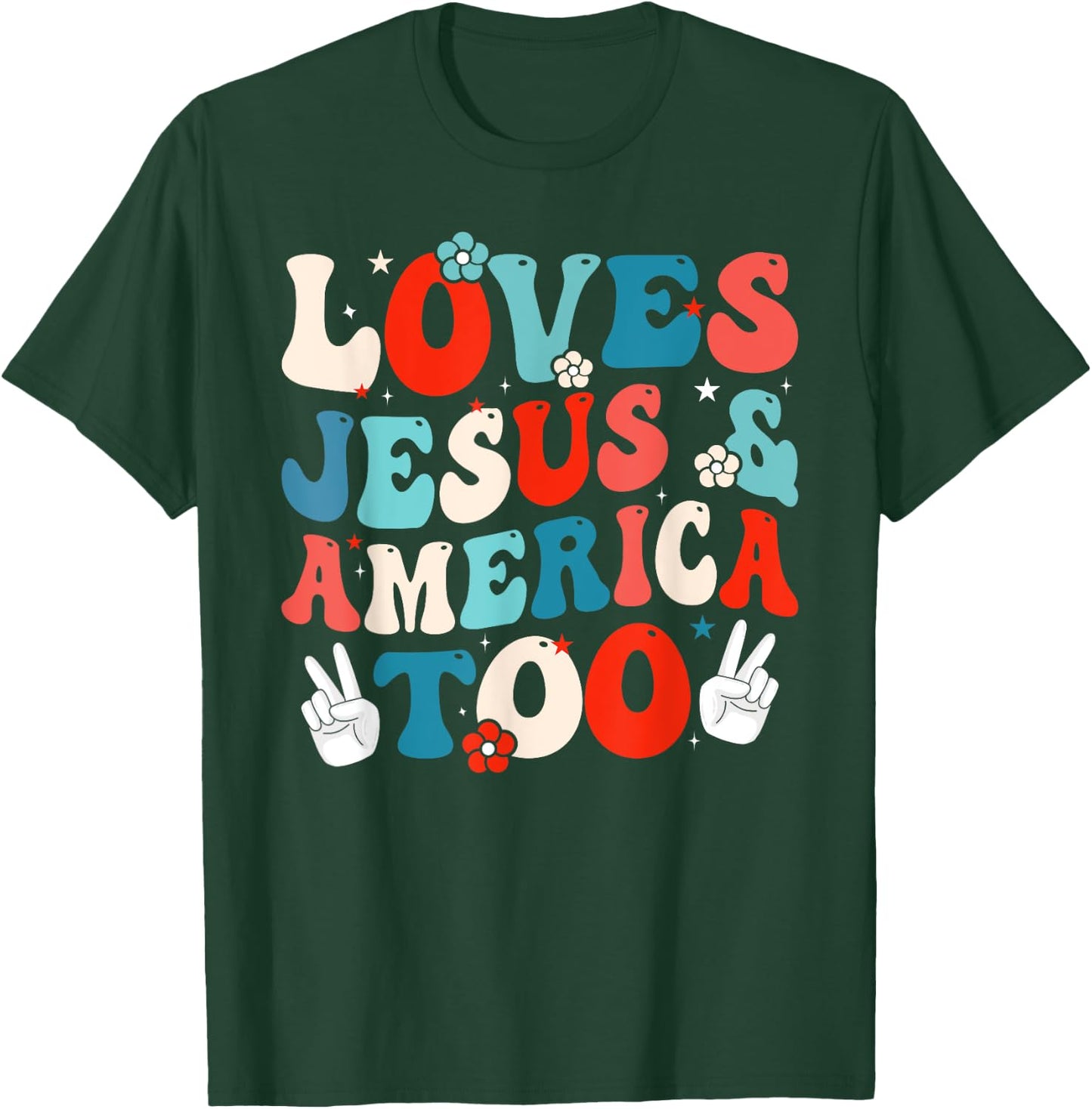 Loves Jesus and America Too Groovy 4th of July God Christian T-Shirt - T-Shirt | Forest