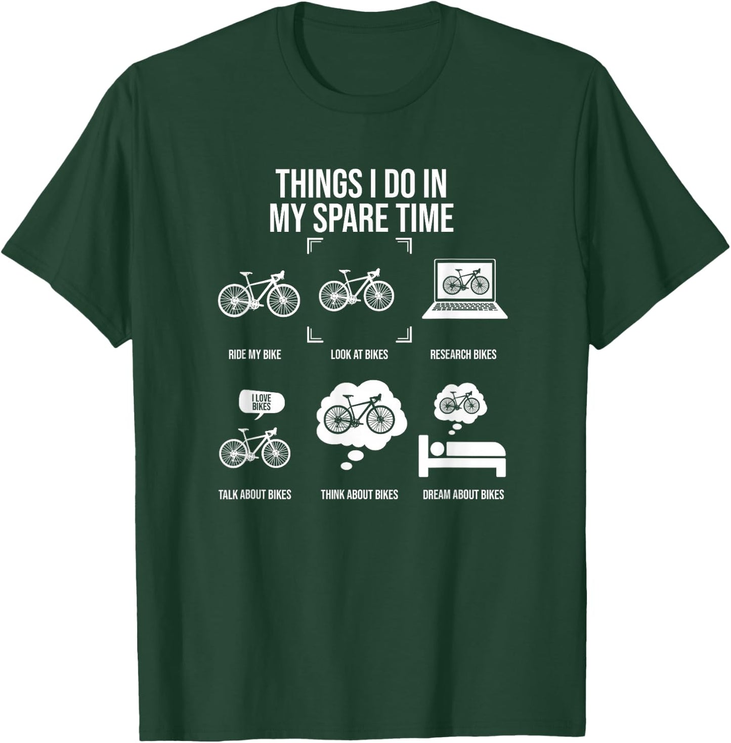 Things I Do In My Spare Time, Bicycle Cycling Lover T-Shirt - T-Shirt | Forest