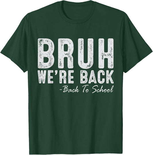 Bruh We're Back Funny Back To School Retro Teachers Students Women Kids T-Shirt - T-Shirt | Forest