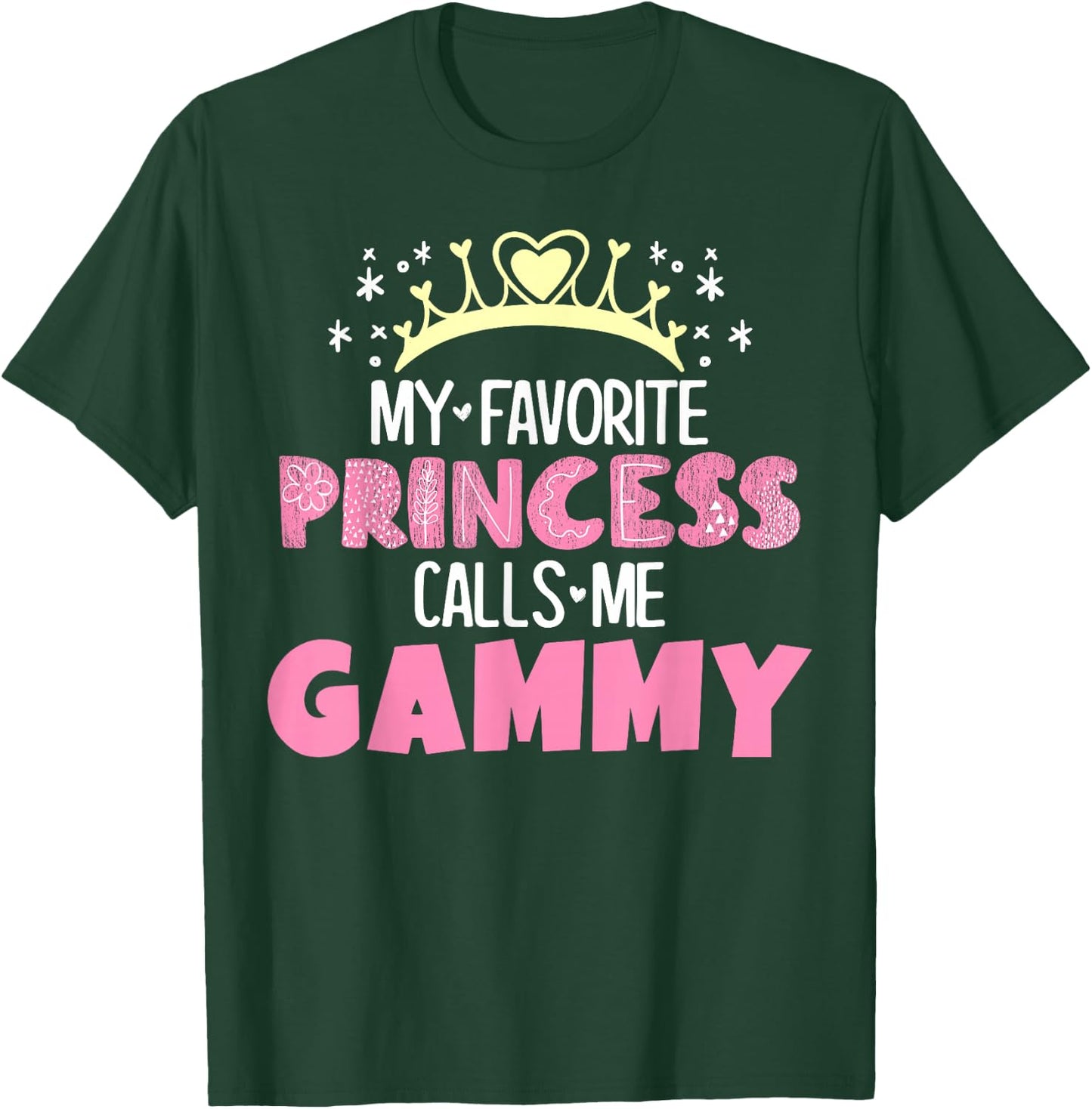 My Favorite Princess Calls Me Gammy Funny Cute Grandma T-Shirt - T-Shirt | Forest