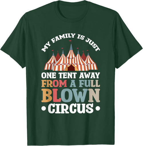 My Family Is Just One Tent Away From A Full Blown Circus