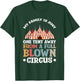 My Family Is Just One Tent Away From A Full Blown Circus T-Shirt - T-Shirt | Forest