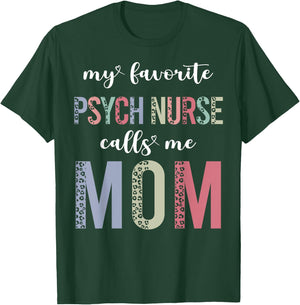 Leopard My Favorite Psych Nurse Calls Me Mom Mothers Day T-Shirt - T-Shirt | Forest